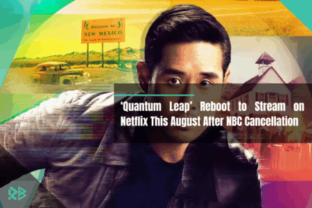 ‘Quantum Leap’ Reboot to Stream on Netflix This August After NBC
