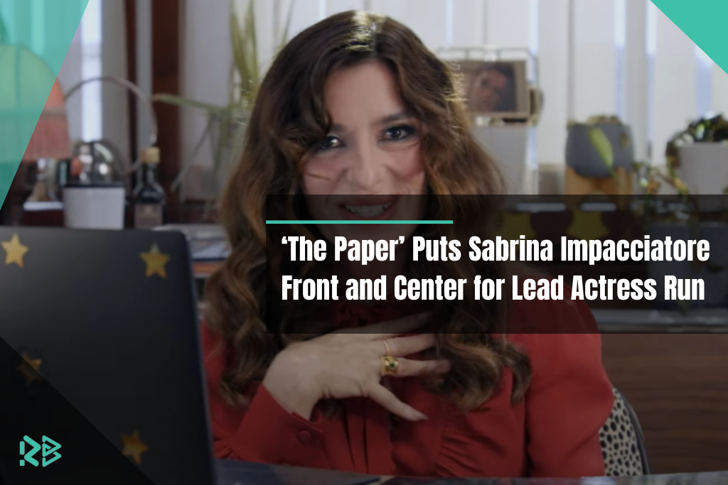 ‘The Paper’ Puts Sabrina Impacciatore Front and Center for Lead Actress Run ‘The Paper’ Puts Sabrina Impacciatore Front and Center for Lead Actress Run