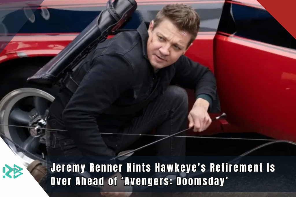 Jeremy Renner Hints Hawkeye’s Retirement Is Over Ahead of ‘Avengers: Doomsday’ Jeremy Renner Hints Hawkeye’s Retirement Is Over Ahead of ‘Avengers: Doomsday’
