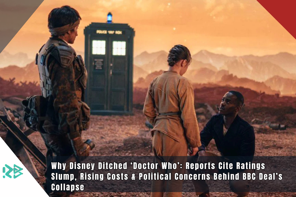 Why Disney Ditched ‘Doctor Who’: Reports Cite Ratings Slump, Rising Costs & Political Concerns Behind BBC Deal’s Collapse Why Disney Ditched ‘Doctor Who’: Reports Cite Ratings Slump, Rising Costs & Political Concerns Behind BBC Deal’s Collapse