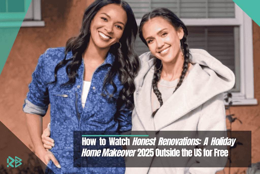 How to Watch Honest Renovations: A Holiday Home Makeover 2025 Outside the US for Free How-to-Watch-Honest-Renovations-A-Holiday-Home-Makeover-2025-Outside-the-US-for-Free