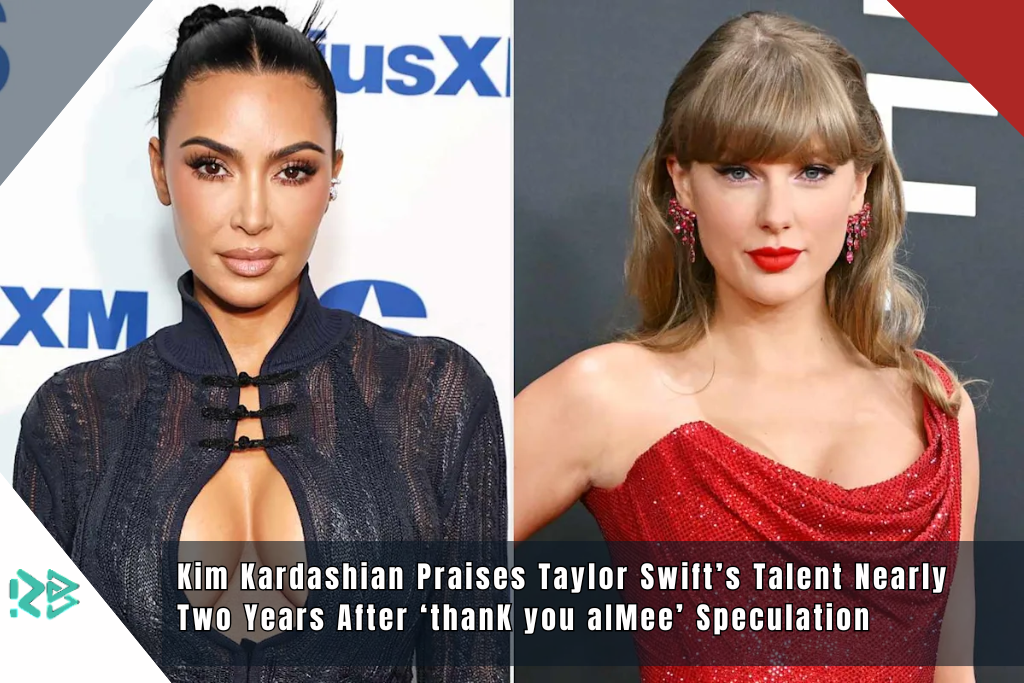 Kim Kardashian Praises Taylor Swift’s Talent Nearly Two Years After ‘thanK you aIMee’ Speculation Kim Kardashian Praises Taylor Swift’s Talent Nearly Two Years After ‘thanK you aIMee’ Speculation